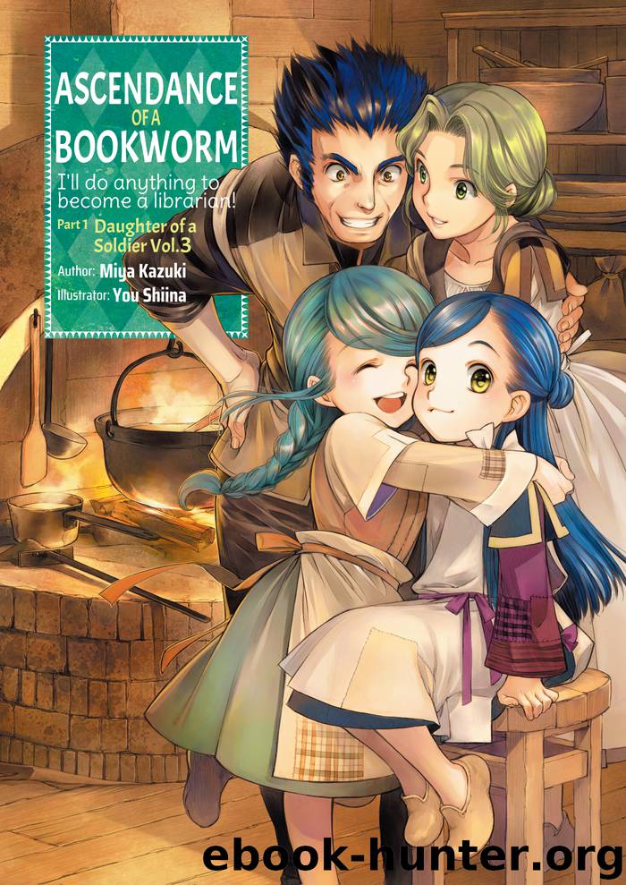 Ascendance Of A Bookworm Part 3 Manga Ascendance of a Bookworm: Part 1 Daughter of a Soldier Volume 3 by Miya